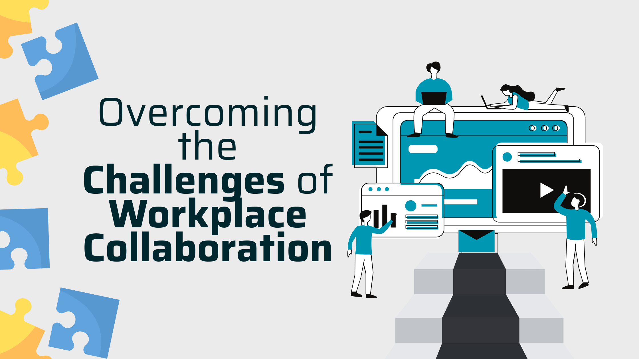 Overcoming the Challenges of Workplace Collaboration